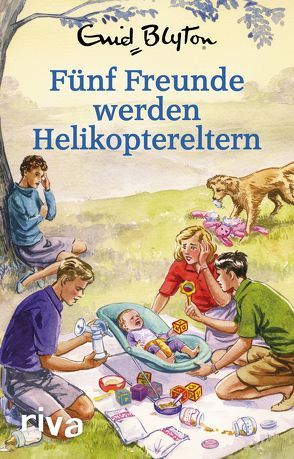 Fnf Freunde werden Helikoptereltern